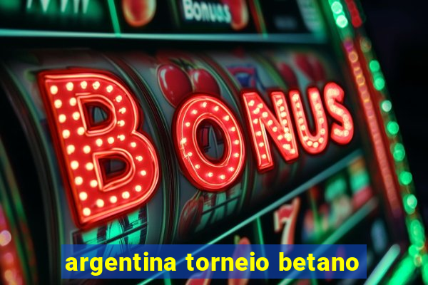 argentina torneio betano